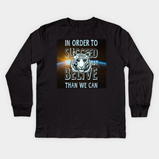 in order to succeed Kids Long Sleeve T-Shirt